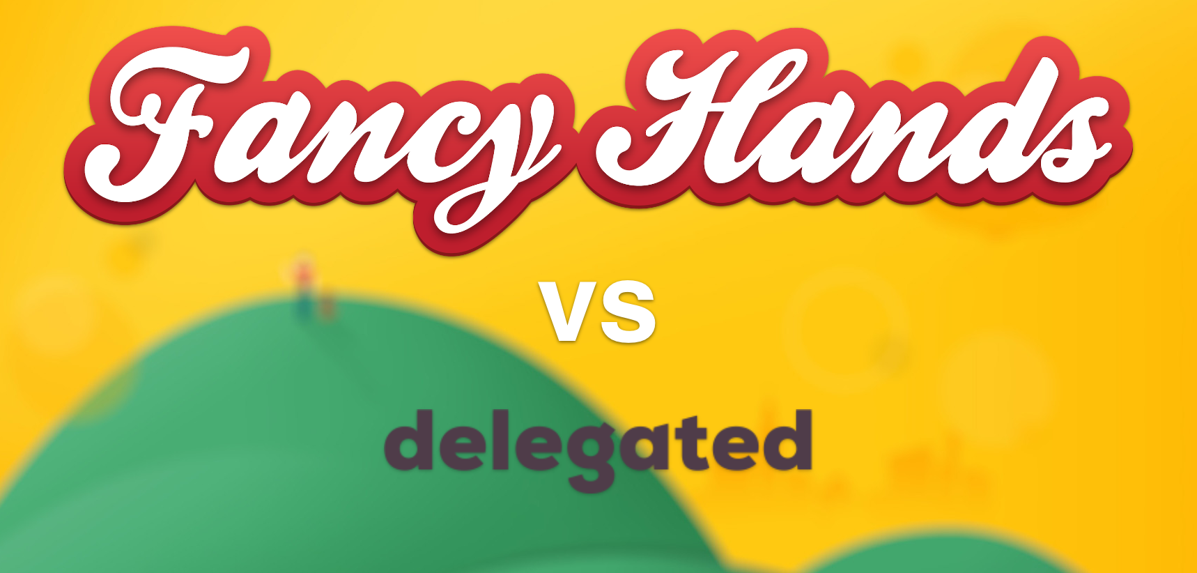 Fancy Hands vs Delegated